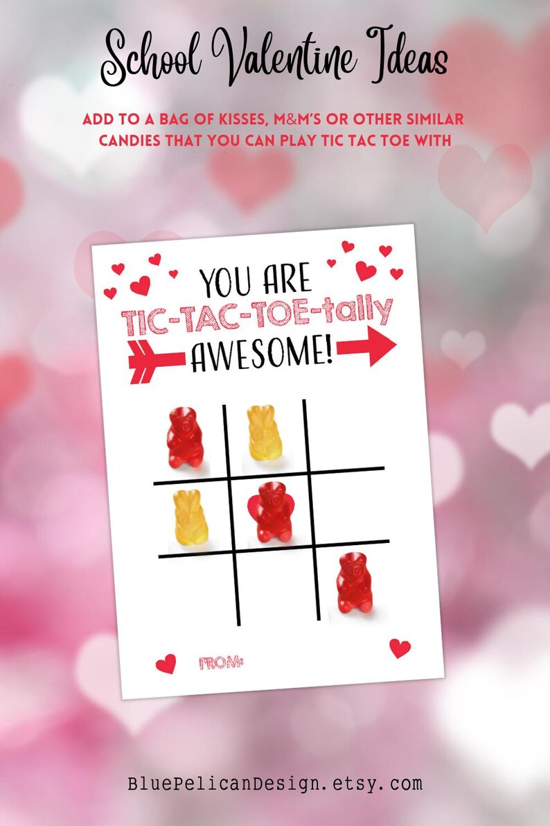 May include: A white card with a red heart and the text "You are Tic-Tac-Toe-tally Awesome!" with a red arrow pointing to the right. The card has a tic-tac-toe board with red and yellow gummy bears.