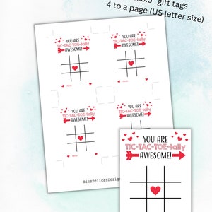 May include: Four printable 2.5 by 3.5 inch Valentine's Day gift tags featuring a tic-tac-toe game board with the text "You are tic-tac-toe-tally awesome!" in red and pink hearts. The tags are designed to be printed on a standard US letter size sheet of paper.