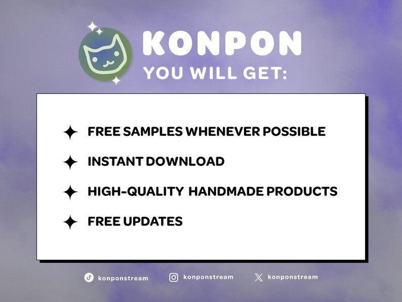 Pu&ograve; includere: Una grafica con un logo di gatto dei cartoni animati e il testo "KONPON YOU WILL GET:"  La grafica elenca quattro vantaggi: "FREE SAMPLES WHENEVER POSSIBLE", "INSTANT DOWNLOAD", "HIGH-QUALITY HANDMADE PRODUCTS" e "FREE UPDATES".