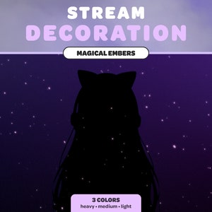 May include: Silhouette of a person with long hair and cat ears against a purple starry night sky. The text "STREAM DECORATION" and "MAGICAL EMBERS" is at the top of the image. The text "3 COLORS" and "heavy - medium - light" is at the bottom of the image.