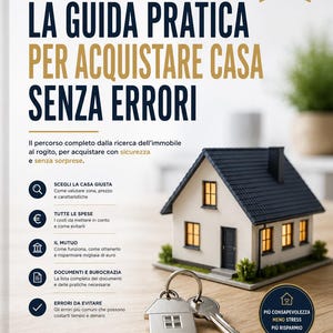 Può includere: Una copertina di libro intitolata LA GUIDA PRATICA PER ACQUISTARE CASA SENZA ERRORI con un modellino di casa, un portachiavi a forma di casa e un elenco di argomenti immobiliari tra cui ricerca, costi, mutui, documenti ed errori da evitare.
