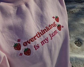 Overthinking is my Jam Sweatshirt | Mental Health | Anxiety