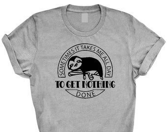 Kids Sometimes It Takes Me All Day To Get Nothing Done T-shirt, Sloth  T-shirt, Sloth Mode t-shirt