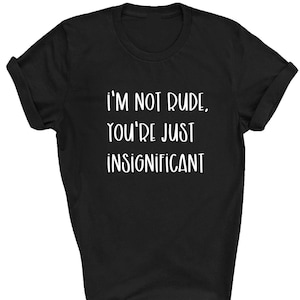 I'm Not Rude T-shirt, Antisocial Fashion Slogan T-Shirt, Streetwear Fashion T-Shirt, Sarcastic T-Shirt, Unisex T-shirt Funny T-shirt