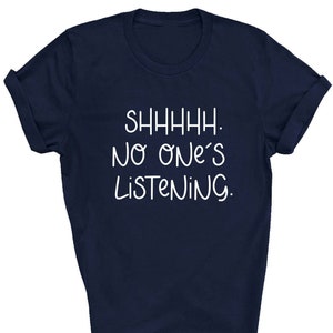 Shhhh No One&#39;s Listening T-shirt, Antisocial Fashion Slogan T-Shirt, Streetwear Fashion T-Shirt, Sarcastic T-Shirt, Unisex Funny T-shirt