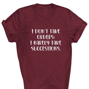 I Don&#39;t Take Orders T-shirt, Antisocial Fashion Slogan T-Shirt, Streetwear Fashion T-Shirt, Sarcastic T-Shirt, Unisex T-shirt