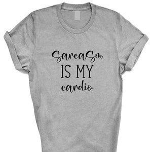 Sarcasm is my Cardio T-shirt, Antisocial Fashion Slogan T-Shirt, Streetwear Fashion T-Shirt, Sarcastic T-Shirt, Unisex Funny T-shirt