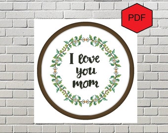 I love you mom cross stitch pattern, Mothers Day cross stitch sampler, Counted cross stitch pdf pattern, Instant download xstitch e-pattern