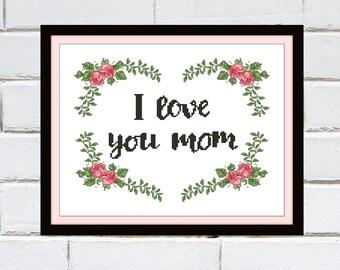 I love you mom cross stitch pattern, Mothers Day cross stitch pattern pdf, Counted cross stitch pattern, Instant download xstitch e-pattern