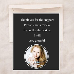 May include: Black and white card with the text "Thank you for the support. Please leave a review if you like the design. I will very grateful!" and a photo of a woman holding paintbrushes.
