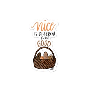 Nice Is Different Than Good Into the Woods Sticker
