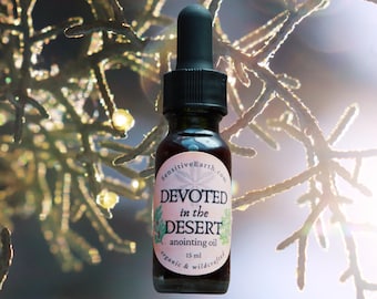 Devoted in the Desert:  Herb-Infused Ritual Anointing Oil