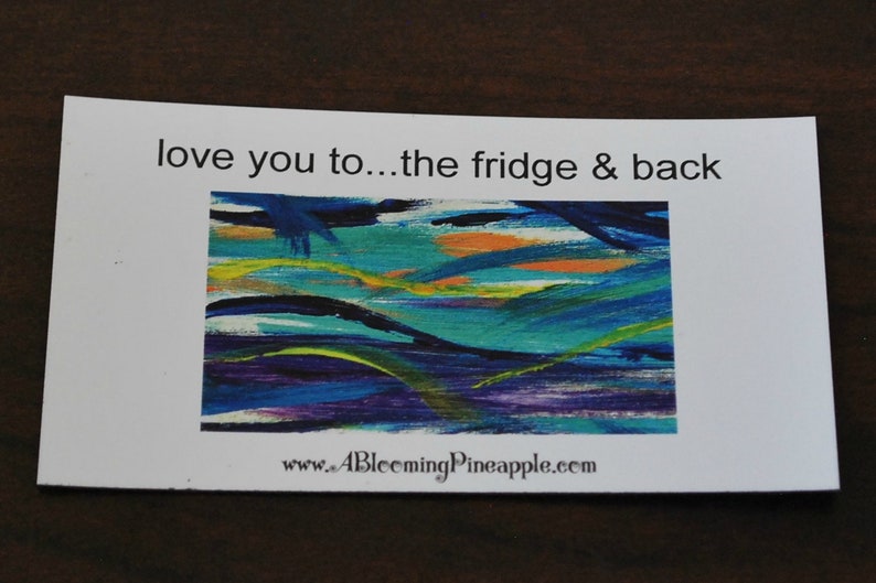 Magnet Love you to the fridge and back.