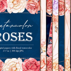 May include: Twelve digital papers featuring watercolor roses in shades of pink, white, and purple. The papers have a geometric design with gold accents and a navy blue background. The text "watercolor ROSES" and "12 digital papers with floral watercolor 5x7 in | 300 dpi JPG" is included.