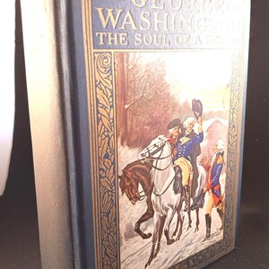 George Washington, The Soul of a Nation,  M. D. Holmes, PHD