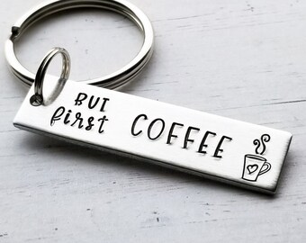 But First Coffee Keychain, Coffee Gift, Caffeine Addict, Hand Stamped
