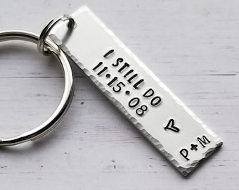 I Still Do Keychain, Anniversary Gift Keychain, Wife Keychain, Husband Keychain, Custom Keychain Gift, Personalized Keychain, Hand Stamped