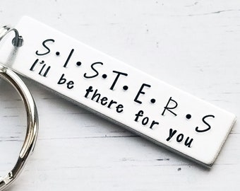 Sisters Keychain, I'll Be There For You, Besties Keychain, BFF Keychain, Keychain for Sister, Best Friend Keychain, Hand Stamped