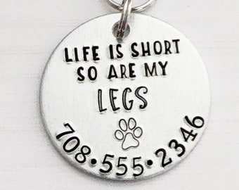 Dog Tag for Dogs, Dog ID Tag, Dog Name Tag, Dog Tag for Collar, ID Tag for Dogs, Life is Short So Are My Legs, Dog Tag, Hand Stamped