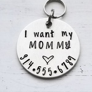 Dog Tag For Dogs, Dog ID Tag, Dog Name Tag,  Dog Tag for Collar, I Want My Mommy, Name Tag for Dog, Pet ID Tag, Personalized, Hand Stamped