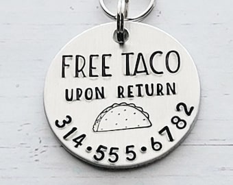 Dog Tag for Dogs, Free Taco Upon Return, Dog ID Tag, Dog Name Tag, Funny Dog Tag, Dog Tag for Collar, Dog ID Tag, Dog Tag, Hand Stamped