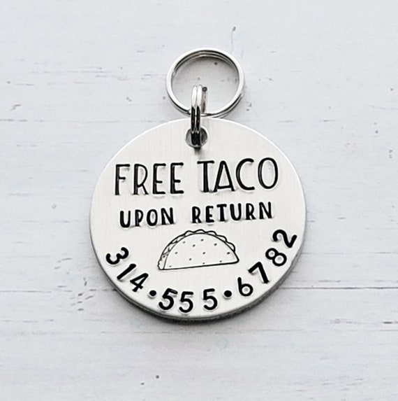 Dog Tag for Dogs Free Taco Upon Return Dog ID Tag Dog Name Tag Funny Dog Tag Dog Tag for Collar Dog ID Tag Dog Tag Hand Stamped Etsy