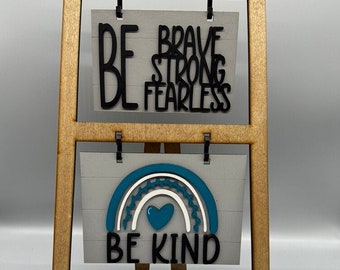 Be Kind-Brave-Strong-Fearless-Inserts Only-Interchangeable Leaning Ladder