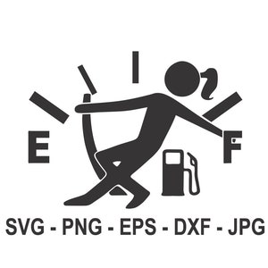 May include: Black and white graphic of a fuel gauge with a stick figure pushing the needle to the full mark. The gauge reads "E" and "F". The text "SVG - PNG - EPS - DXF - JPG" is below the gauge.