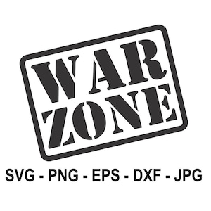 May include: Black and white graphic design of a stamp with the text "WAR ZONE" inside. The text is in a bold, blocky font. Below the stamp is the text "SVG - PNG - EPS - DXF - JPG".