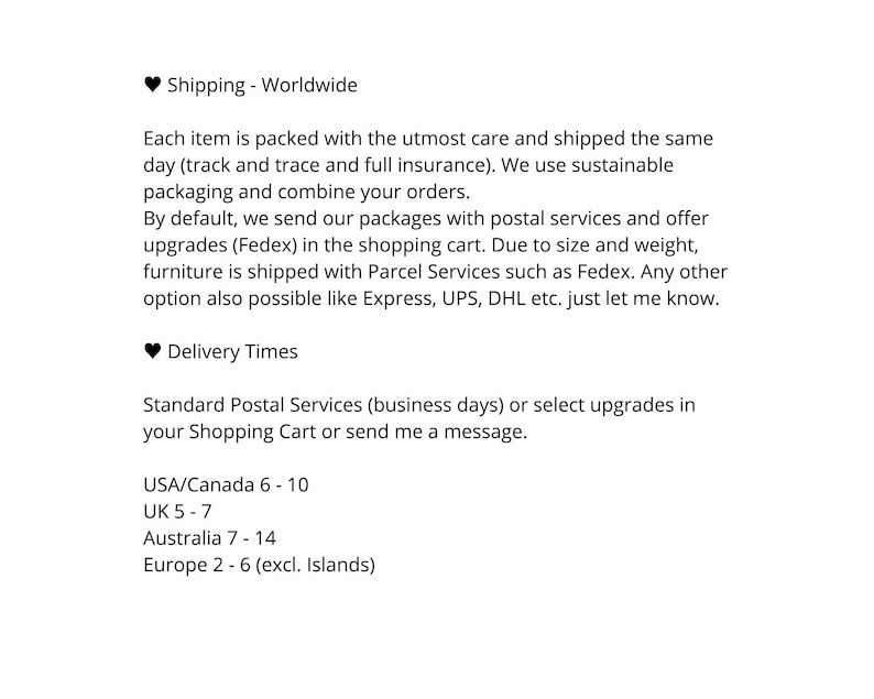 May include: Shipping information for a shop with worldwide delivery. Standard shipping takes 6-10 business days for the USA and Canada, 5-7 days for the UK, 7-14 days for Australia, and 2-6 days for Europe (excluding islands).