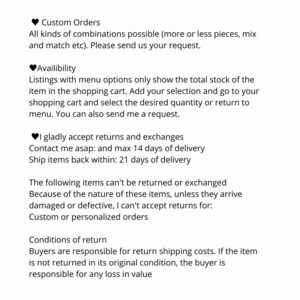 May include: Text outlining the shop's policies on custom orders, availability, returns, and exchanges. The text states that the shop accepts custom orders, that listings only show the total stock of the item, and that returns are accepted within 14 days of delivery. The text also states that custom or personalized orders are not returnable.