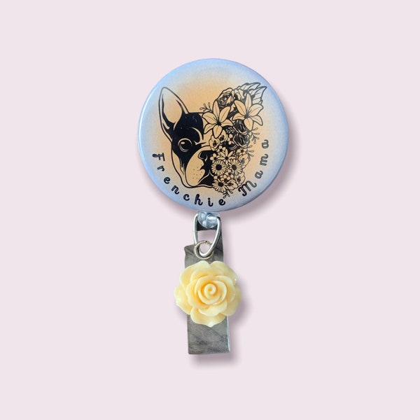 Frenchie Mama, French bulldog, Dog  Badge Reel, Retractable Nurse Badge Reel, ID Holder, Registered Nurse