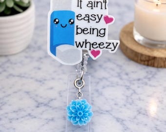 Respiratory Badge Reel: "It Ain't Easy Being Wheezy" Nurse ID Holder