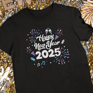 Happy New Years 2025 T Shirt, New Years Shirts, New Years Gifts, New Years Eve Party Shirt TSC035