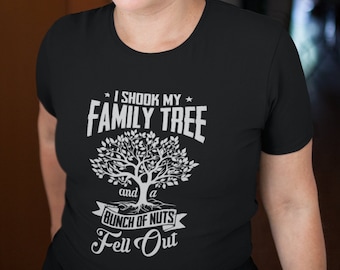 I Shook My Family Tree T Shirt, Funny Family Tees, Gifts for Men and Women TSC119