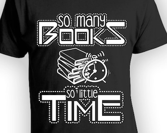 So Many Books So Little Time T Shirt Back To School Shirt Gift For College Student University Shirt College Tee Gift For School TSC040