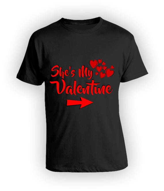 She S My Valentine T Shirt Valentines Gift In Love Tee Etsy She S My Valentine T Shirt Valentines Gift In Love Tee Etsy