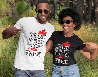True North Strong and Free Tee, Happy Canada Day Shirt, Proud to be Canadian, July 1 Tee TSC192
