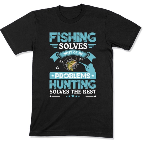 Fishing T Shirt , Hunting Tees, Retirement Gifts for Men and Women