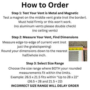 May include: An instructional graphic titled How to Order with three steps for measuring a vent. It specifies testing for magnetic metal, measuring edge-to-edge with a yellow tape measure shown at 21 inches, and selecting the correct size range.