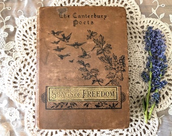 Songs of Freedom Antique Ornate Book, Canterbury Poets Series, 1800’s Collectible Small Collectible Hardcover Book,  4.5” x 5”