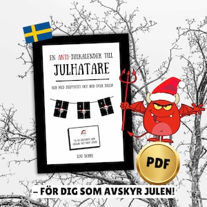 May include: A printable PDF anti-Christmas advent calendar for people who dislike Christmas. The calendar features a red devil with a Santa hat and a pitchfork, and the text "EN ANTI-JULKALENDER TILL JULHATARE NER MED JULPYNTET OCH DOD OVER JULEN TA EN ULOMTE SOM GELDAR OCH SKRIV NER 100 MORE PDF - FOR DIG SOM AVSKYR JULEN!"