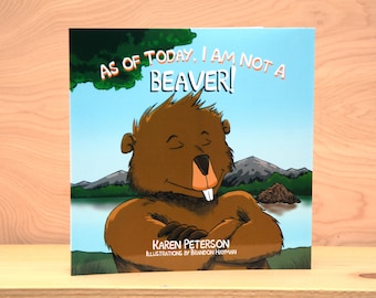 As Of Today, I Am Not A Beaver, children's book, illustration, picture book