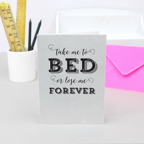 Take me to Bed or Lose me Forever Valentines Card Etsy
