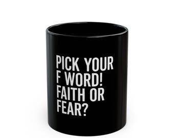 Faith or Fear Black Mug - Motivational Coffee Cup, Unique Gift for Encouragement, Office Desk Mug, Inspirational Drinkware