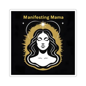 Manifesting Mama Kiss-Cut Stickers - Affirmation Decor, Gift for Moms, Inspirational Stickers, Self-Care, Spiritual Boost