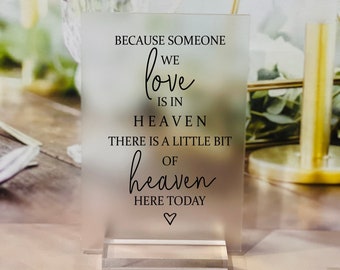 Because Someone We Love Is In Heaven Minimalist, Wedding Memorial, Frosted Memorial Sign, Clear Memorial Wedding, Wedding Memorial, Julie