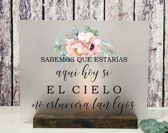 Sabemos Que Estarías Aquí Hoy, Wedding Memorial Sign, Frosted Memorial Sign, Spanish Memorial Wedding Sign, Wedding Memorial, El Cielo Sign