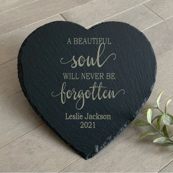 A Beautiful Soul Will Never Be Forgotten, Sympathy Gift, Slate Grave Marker, Keepsake, Remembrance, Bereavement Gift, Loss of a Loved One,