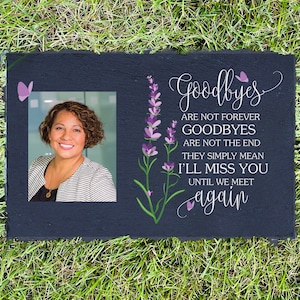 Goodbyes Are Not Forever Memorial Slate,  Sympathy Gift, Slate Grave Marker, Keepsake, Remembrance, Bereavement Gift, Loss of a Loved One,